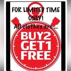 BUY 2 Get 1 FREE!!! On all clothes ONLY!